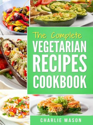 cover image of The Complete Vegetarian Recipes Cookbook